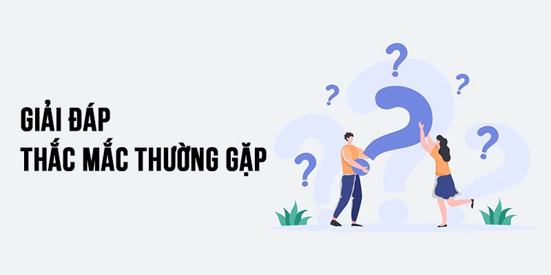 Một số câu hỏi thường gặp