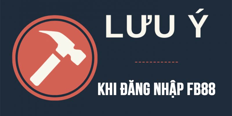 Lưu ý khi đăng nhập FB88